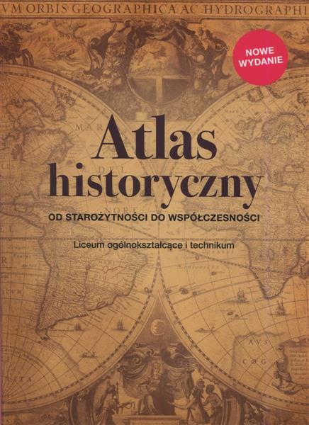 OD STAROŻYTNOŚCI DO WSPÓŁCZESNOŚCI. ATLAS HIS...