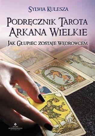 PODRĘCZNIK TAROTA. ARKANA WIELKIE