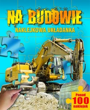 NA BUDOWIE. NAKLEJKOWA UKŁADANKA