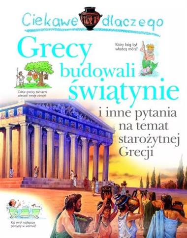 CIEKAWE DLACZEGO GRECY BUDOWALI ŚWIĄTYNIE