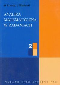 ANALIZA MATEMATYCZNA W ZADANIACH, CZĘŚĆ 2