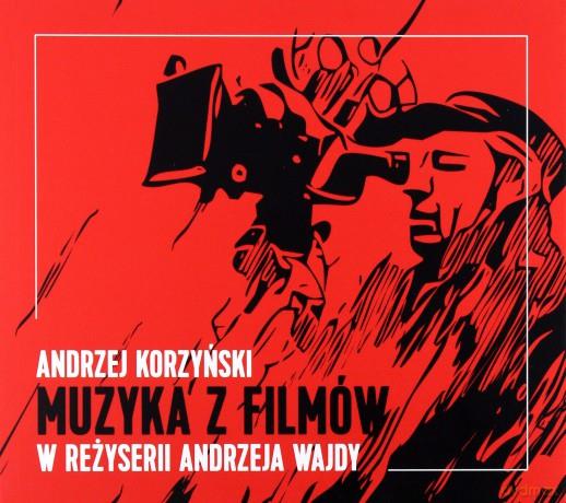 Andrzej Korzyński: Muzyka z filmów w reżyserii