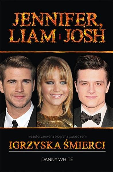 JENNIFER, LIAM I JOSH. NIEAUTORYZOWANA BIOGRAFIA