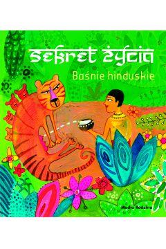 BAŚNIE HINDUSKIE. SEKRET ŻYCIA