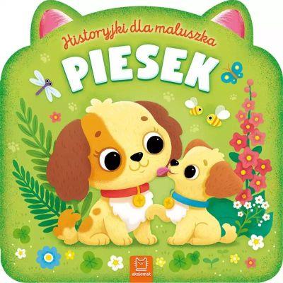 HISTORYJKI DLA MALUSZKA. PIESEK