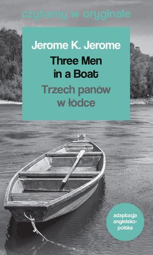 Czytamy w oryginale. Three Men in a Boat / Trzech