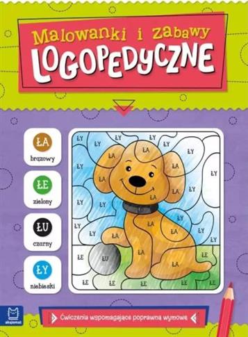 Malowanki i zabawy logopedyczne. Ćwiczenia wspomag