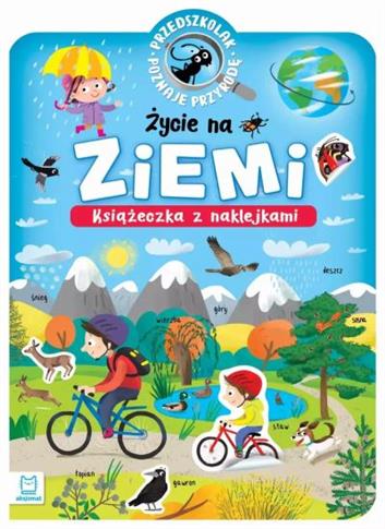 PRZEDSZKOLAK POZNAJE PRZYRODĘ. ŻYCIE NA ZIEMI