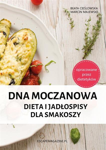 DNA MOCZANOWA. DIETA I JADŁOSPISY DLA SMAKOSZY