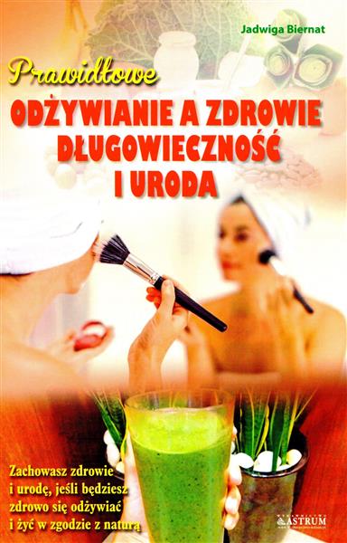 PRAWIDŁOWE ODŻYWIANIE A ZDROWIE, DŁUGOWIECZNOŚĆ..