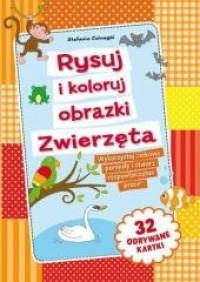 RYSUJ I KOLORUJ OBRAZKI ZWIERZĘTA