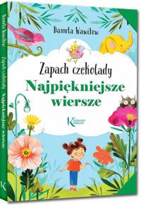 NAJPIĘKNIEJSZE WIERSZE. ZAPACH CZEKOLADY