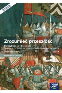 Zrozumieć przeszłość 1. Historia. Starożytność i