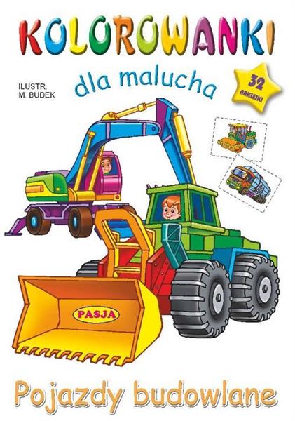 KOLOROWANKI DLA MALUCHA. POJAZDY BUDOWLANE