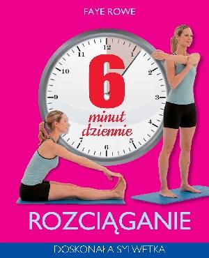 6 MINUT DZIENNIE. ROZCIĄGANIE