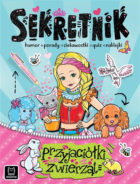 SEKRETNIK PRZYJACIÓŁKI ZWIERZĄT. HUMOR, PORADY,