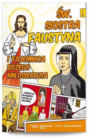 Święta Siostra Faustyna i tajemnica Bożego Miłosie