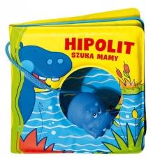 KSIĄŻECZKI KĄPIELOWE. HIPOLIT SZUKA MAMY