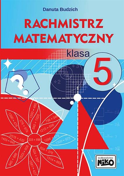 RACHMISTRZ MATEMATYCZNY. KLASA 5