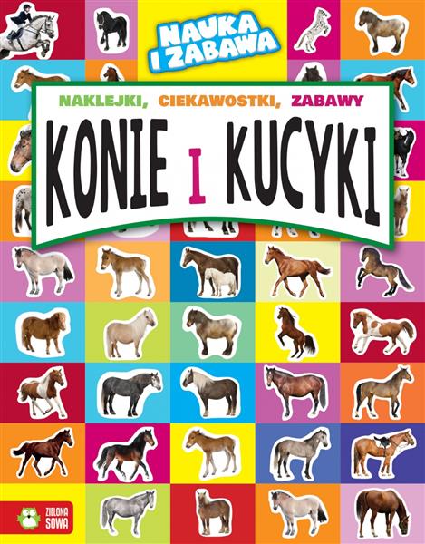 NAUKA I ZABAWA. KONIE I KUCYKI