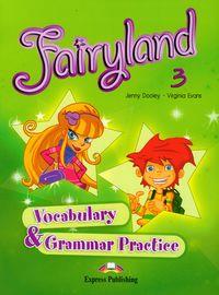 FAIRYLAND. KLASA 3. VOCABULARY & GRAMMAR PRACTICE