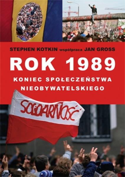 ROK 1989. KONIEC SPOŁECZEŃSTWA NIEOBYWATELSKIEGO