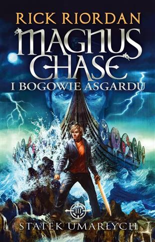 Statek umarłych. Magnus Chase i bogowie Asgardu.