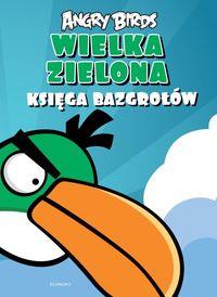 Angry Birds. Wielka Zielona Księga Bazgrołów