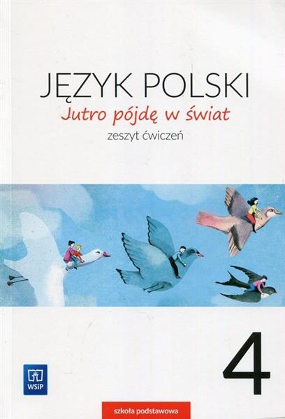 JĘZYK POLSKI. JUTRO PÓJDĘ W ŚWIAT. ZESZYT ĆWICZEŃ.