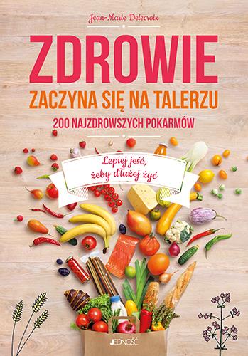 ZDROWIE ZACZYNA SIĘ NA TALERZU. 200 NAJZDROWSZYCH