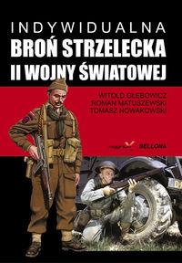 INDYWIDUALNA BROŃ STRZELECKA II WOJNY ŚWIATOWEJ.