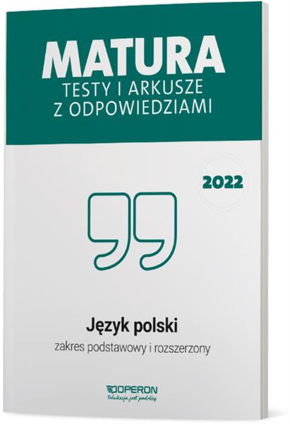 MATURA 2022. JĘZYK POLSKI. TESTY I ARKUSZE MATURAL