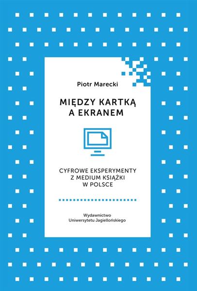 MIĘDZY KARTKĄ A EKRANEM. CYFROWE EKSPERYMENTY W ME