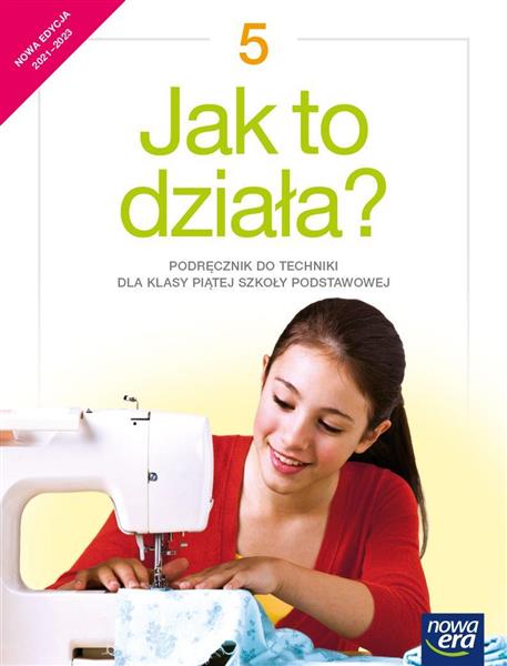 JAK TO DZIAŁA? TECHNIKA. PODRĘCZNIK DLA KLASY 5