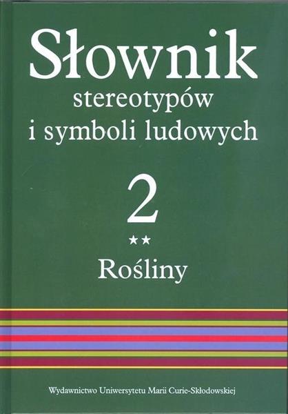 SŁOWNIK STEREOTYPÓW I SYMBOLI LUDOWYCH. TOM 2, ...