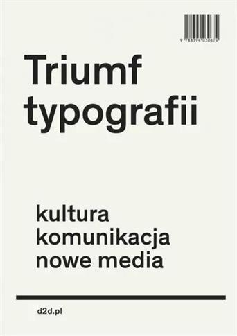 Triumf typografii. Kultura, komunikacja, nowe medi