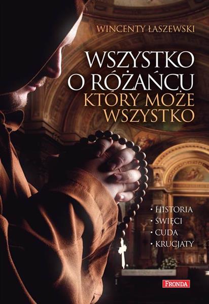 WSZYSTKO O RÓŻANCU KTÓRY MOZE WSZYSTKO