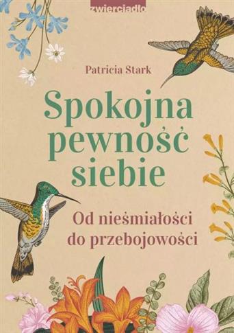 Spokojna pewność siebie. Od nieśmiałości do przebo