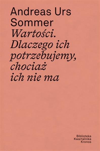 WARTOŚCI. DLACZEGO ICH POTRZEBUJEMY, CHOCIAŻ ICH