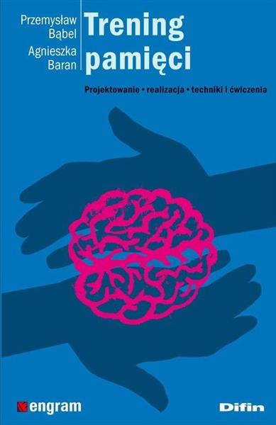 TRENING PAMIĘCI. PROJEKTOWANIE, REALIZACJA, TECHNI