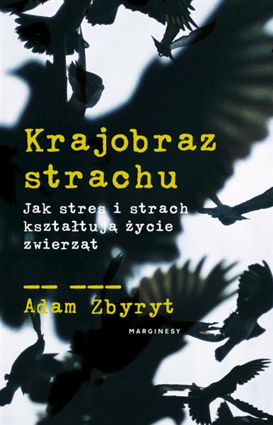 KRAJOBRAZ STRACHU. JAK STRES I STRACH KSZTAŁTUJĄ Ż