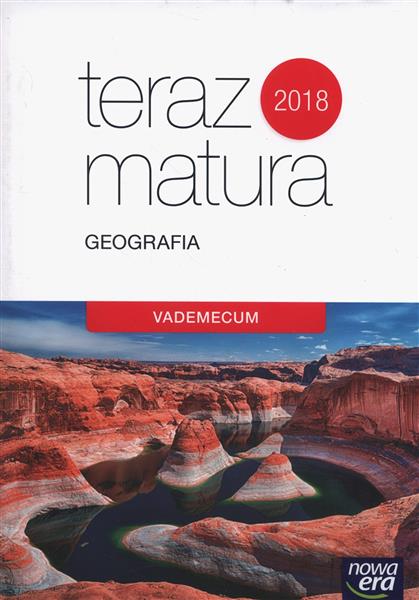 TERAZ MATURA 2016. GEOGRAFIA. VADEMECUM