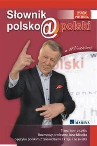 Słownik polsko@polski z Miodkiem. Tom 3