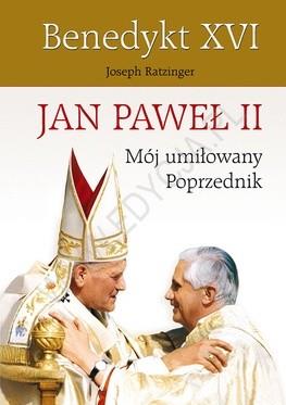 Jan Paweł II. Mój umiłowany Poprzednik