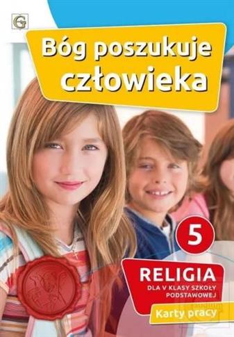 Bóg poszukuje człowieka. Religia. Karty pracy dla