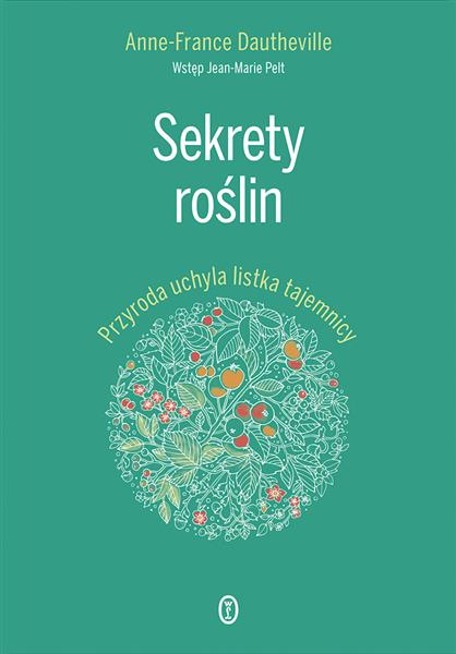 SEKRETY ROŚLIN. PRZYRODA UCHYLA LISTKA TAJEMNICY