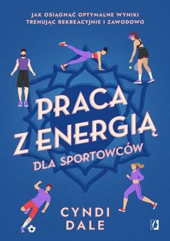 Praca z energią dla sportowców. Jak osiągnąć optym