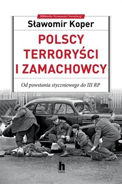 POLSCY TERRORYŚCI I ZAMACHOWCY