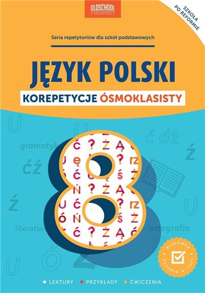 JĘZYK POLSKI. KOREPETYCJE ÓSMOKLASISTY