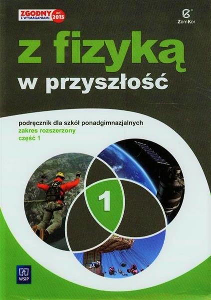 Z FIZYKĄ W PRZYSZŁOŚĆ. PODRĘCZNIK DLA SZKÓŁ PONAGI